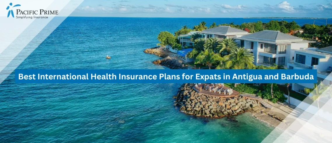Best International Health Insurance Plans for Expats in Antigua and Barbuda
