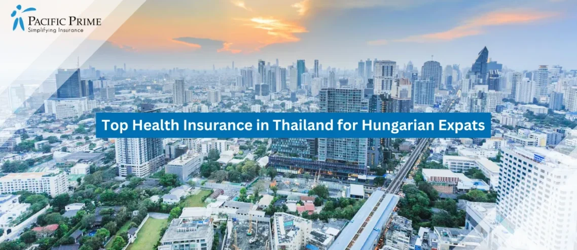Top Health Insurance in Thailand for Hungarian Expats