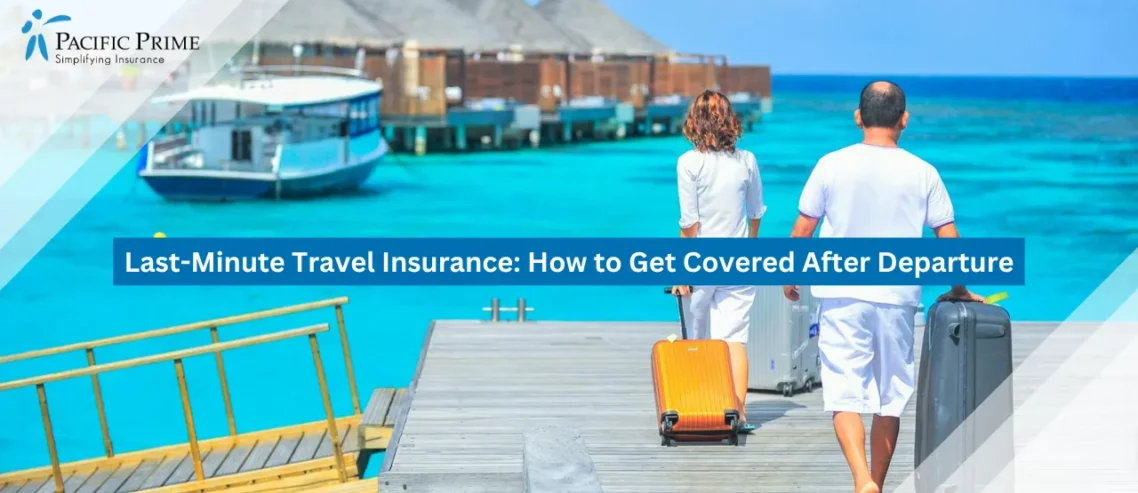 Last-Minute Travel Insurance: How to Get Covered After Departure