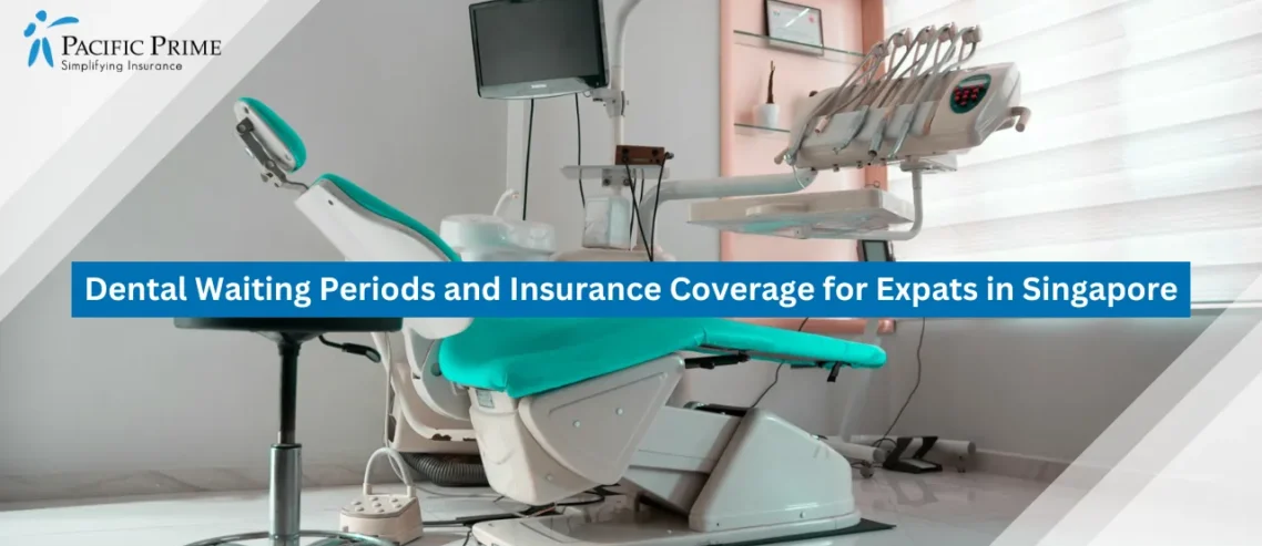 Dental Waiting Periods and Insurance Coverage for Expats in Singapore
