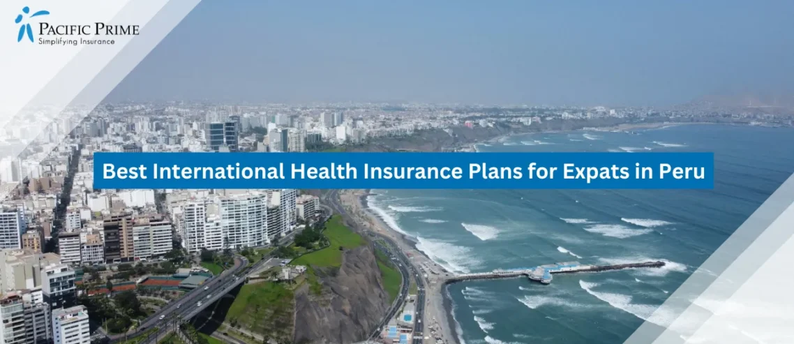 Image of Oceanfront Skyline View Of Lima City, Peru with text overlay of "Best International Health Insurance Plans for Expats in Peru"