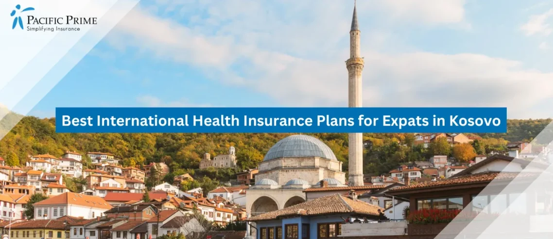 Best International Health Insurance Plans for Expats in Kosovo
