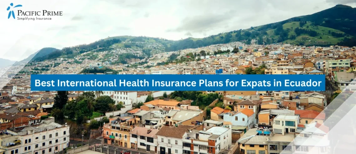 Image of Quito City Skyline With Mountains In The Background with text overlay of "Best International Health Insurance Plans for Expats in Ecuador"