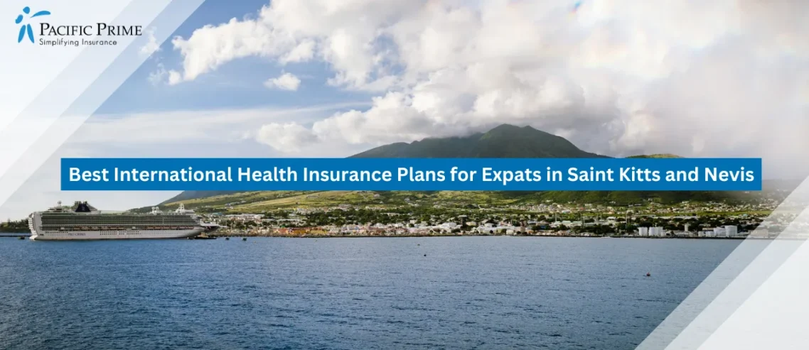 Best International Health Insurance Plans for Expats in Saint Kitts and Nevis